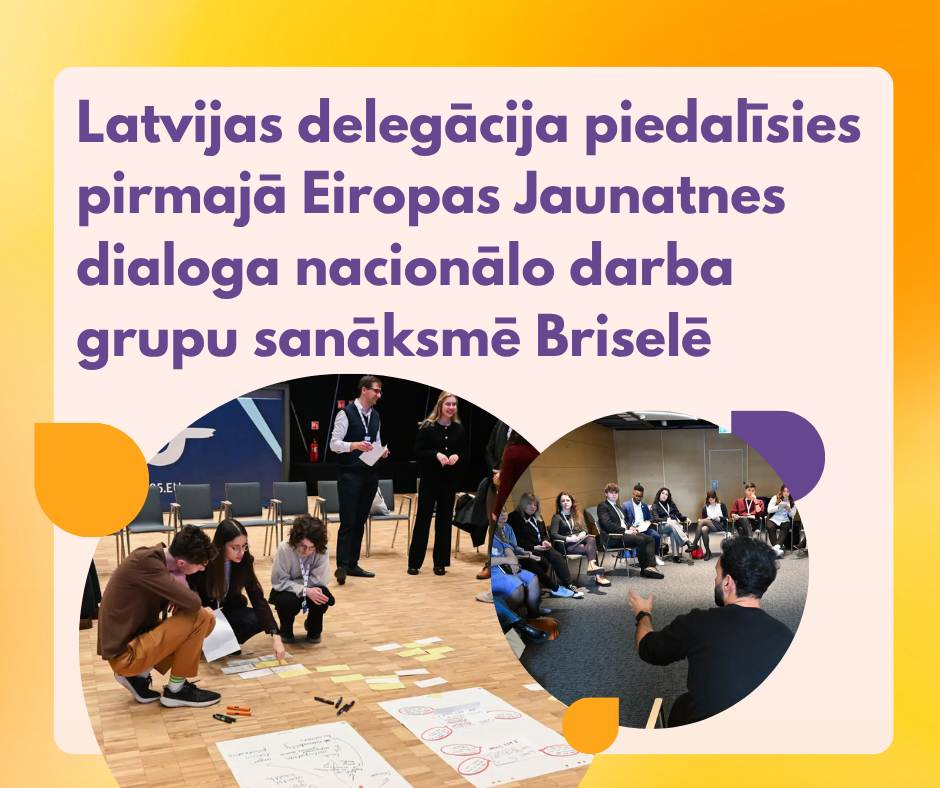 Latvijas delegācija piedalīsies pirmajā Eiropas Jaunatnes dialoga nacionālo darba grupu sanāksmē Briselē