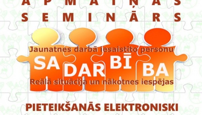 Pieredzes apmaiņas seminārs "Jaunatnes darbā iesaistīto personu sadarbība. Reālā situācija un nākotnes iespējas"