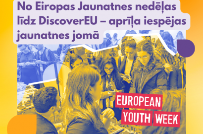 No Eiropas Jaunatnes nedēļas līdz DiscoverEU – aprīļa iespējas jaunatnes jomā